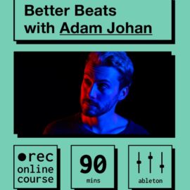 IO Music Academy Better Beats with Adam Johan [TUTORiAL] (Premium)