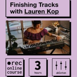 IO Music Academy Finishing Tracks with Lauren Kop [TUTORiAL] (Premium)