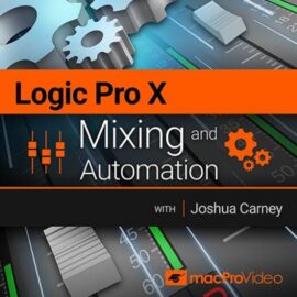 MacProVideo Logic Pro X 104 Mixing and Automation PROPER [TUTORiAL] (Premium)