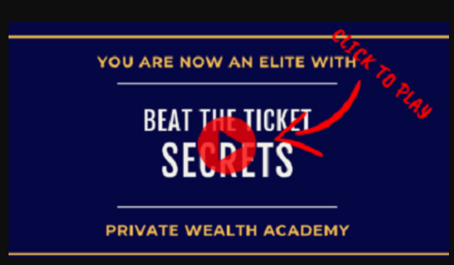 Private Wealth Academy – Beat The Ticket Secrets