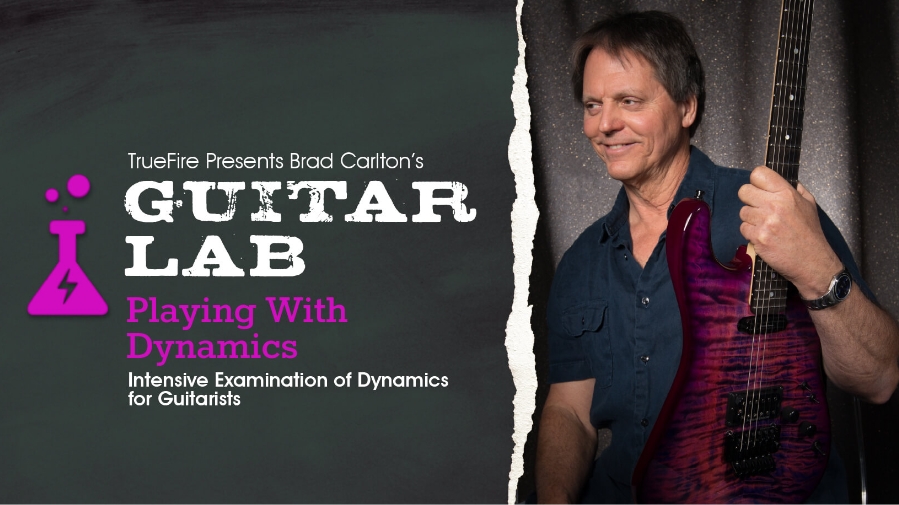 Truefire Brad Carlton's Guitar Lab: Playing with Dynamics [TUTORiAL]