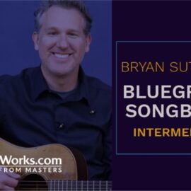 Truefire Bryan Sutton’s Bluegrass Songbook: Intermediate [TUTORiAL] (Premium)