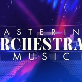 Cinematic Composing Mastering Orchestral Music [TUTORiAL] (Premium)