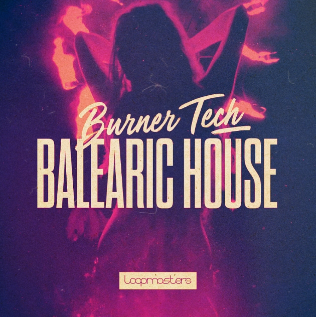 Loopmasters Burner Tech and Balearic House [MULTiFORMAT]