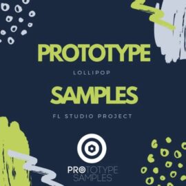 Prototype Samples Lollipop FL Studio Project [MULTiFORMAT] (Premium)