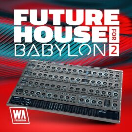 WA Production Future House for Babylon 2 [Synth Presets] (Premium)