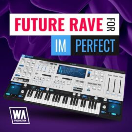 WA Production Future Rave for ImPerfect v2 [Synth Presets] (Premium)