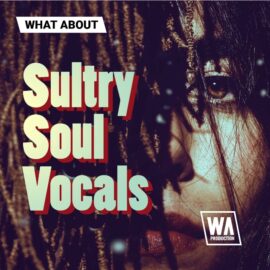 WA Production Sultry Soul Vocals [WAV, MiDi, Synth Presets] (Premium)