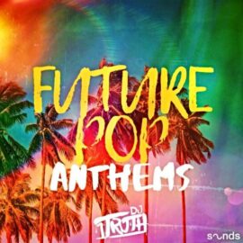 DJ 1Truth Future Pop Anthems [WAV] (Premium)