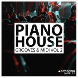 Get Down Samples Piano House Grooves Vol.2 [WAV, MiDi] (Premium)