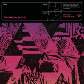 Splice Originals Tropica Noir [WAV, Synth Presets] (Premium)