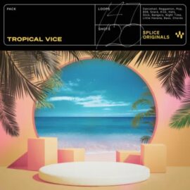 Splice Originals Tropical Vice [WAV, MiDi, Synth Presets] (Premium)