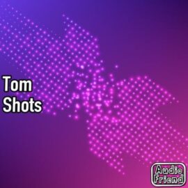 AudioFriend Tom Shots [WAV] (Premium)