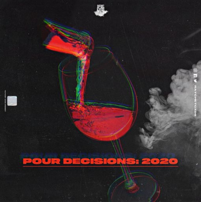 RatchetGxds Pour Decisions: 2020 [WAV]