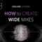 Warp Academy How To Create Wide Mixes [TUTORiAL] (Premium)