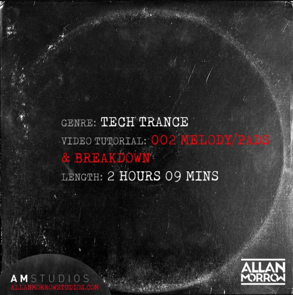 Allan Morrow Tech Trance 002 Melody Pads and Breakdown [TUTORiAL]