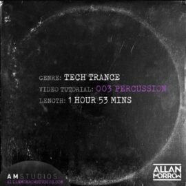 Allan Morrow Tech Trance 003 Percussion [TUTORiAL] (Premium)