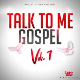 Big Citi Loops Talk To Me Gospel Vol.7 [WAV] (Premium)