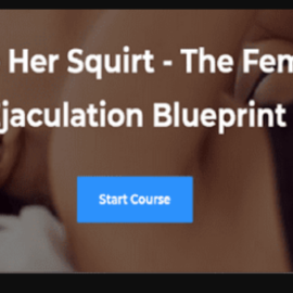 Caitlin V – Make Her Squirt – The Female Ejaculation Blueprint Download 2023 (Premium)