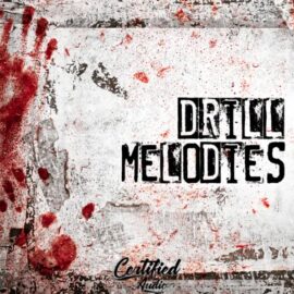 Certified Audio Drill Melodies [WAV] (Premium)