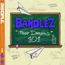 Disciple Samples Bandlez Trap Drums 101 [WAV] (Premium)