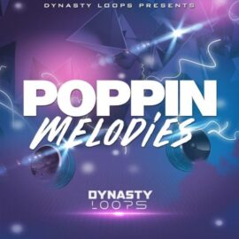 Dynasty Loops Poppin Melodies [WAV] (Premium)