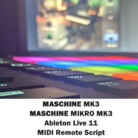 Elton47 MASCHINE PLUS/MK3/MIKRO MK3 Ableton Live 11 MIDI Remote Script v1.6.0 (Premium)