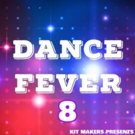 Kit Makers Dance Fever 8 [WAV] (Premium)