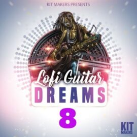 Kit Makers Lofi Guitar Dreams 8 [WAV] (Premium)