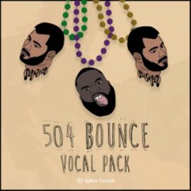 Splice Sounds 504 Bounce Vocal Pack by Erick Bardales [WAV] (Premium)