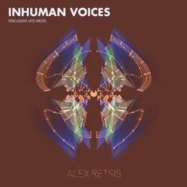 Alex Retsis Inhuman Voices Percussive Hits Droid [WAV] (Premium)