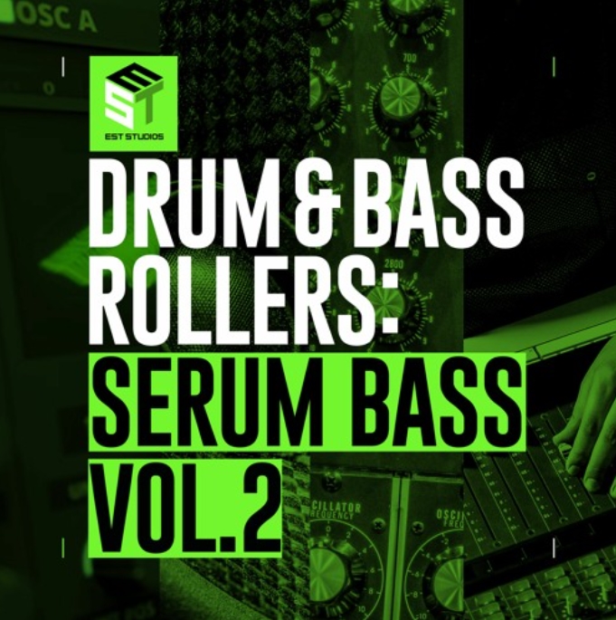 Est Studios Drum and Bass Rollers: Serum Bass Pack Vol 2 [WAV, MiDi, Synth Presets]