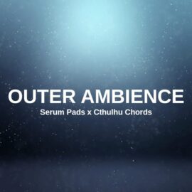 Glitchedtones Outer Ambience Serum Pads x Cthulhu Chords [Synth Presets, MiDi, WAV] (Premium)