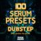 Thick Sounds 100 Serum Presets: Dubstep [Synth Presets] (Premium)