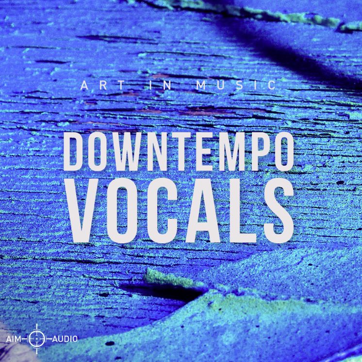 Aim Audio Downtempo Vocals [WAV]