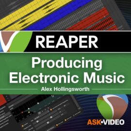 Ask Video Reaper 6 301 Producing Electronic Music with REAPER [TUTORiAL] (Premium)