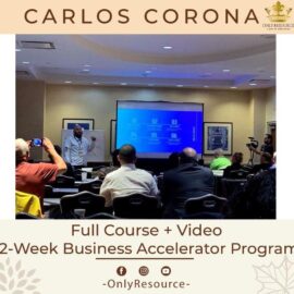 Carlos Corona – 12-Week Business Accelerator Program – #1 Pay Per Call Coaching Program Download (Premium)