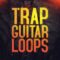 Ihaksi Trap Guitar Loops [WAV] (Premium)