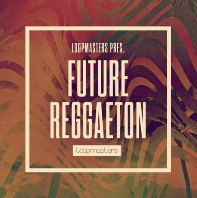 Loopmasters Future Reggaeton [MULTiFORMAT]