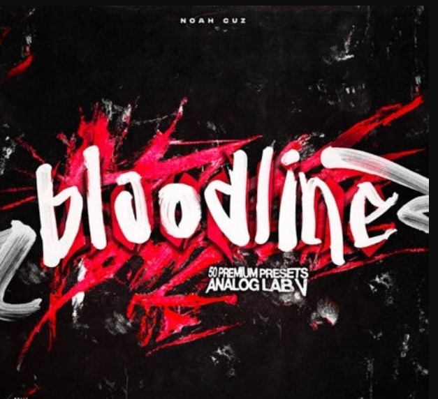 Noah Cuz BLOODLINE (Analog Lab V Bank)