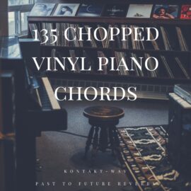 PastToFutureReverbs 135 Chopped Vinyl Piano Chords [KONTAKT] (Premium)