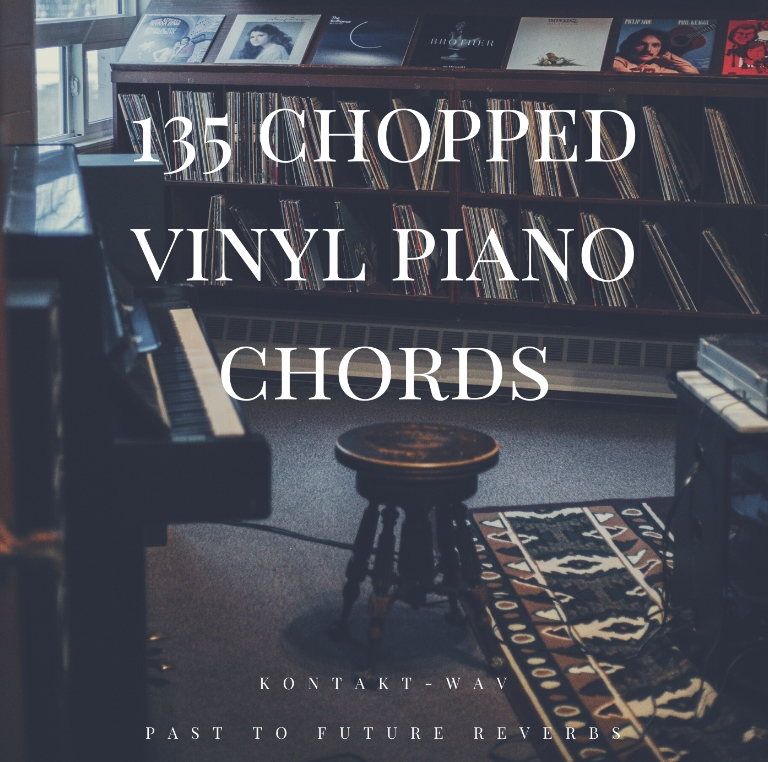 PastToFutureReverbs 135 Chopped Vinyl Piano Chords [KONTAKT]