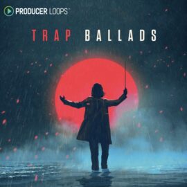 Producer Loops Trap Ballads [MULTiFORMAT] (Premium)