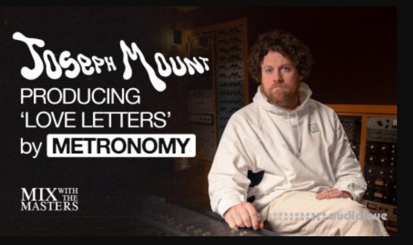 MixWithTheMasters Joseph Mount Producing 'Love Letters' by Metonomy Inside the Track #87