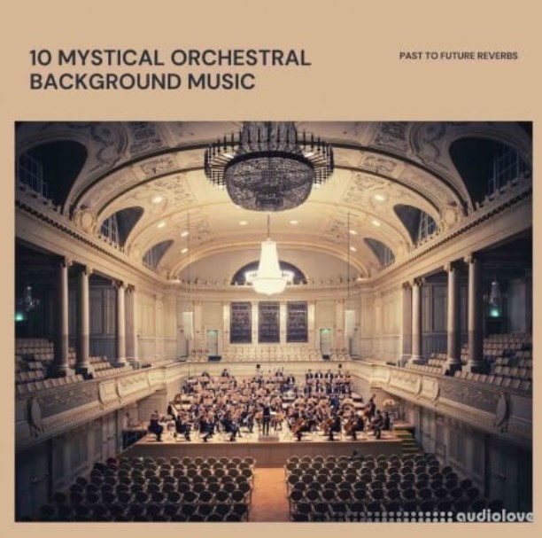 PastToFutureReverbs 10 Mystical Orchestral Background Music