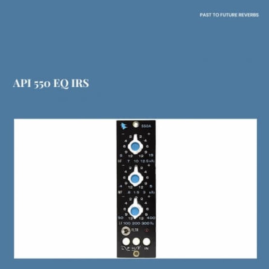 PastToFutureReverbs APIc 550 EQ IRs!