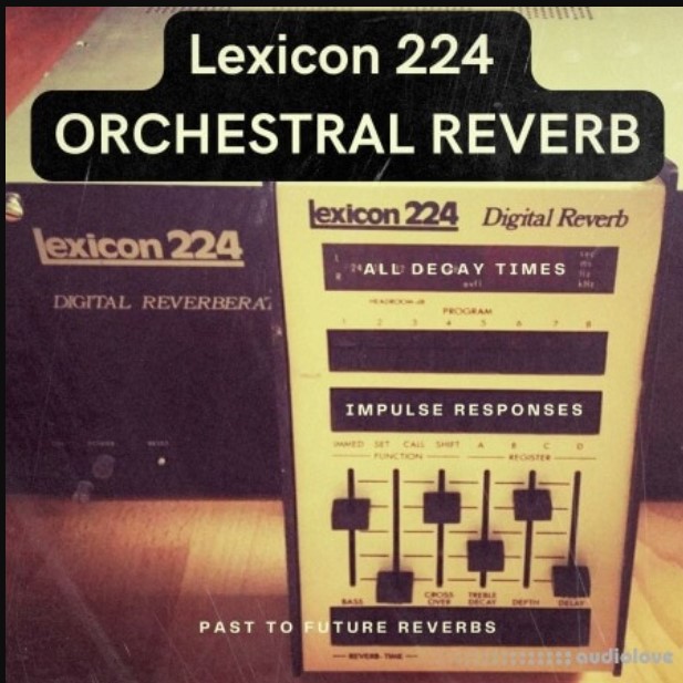 PastToFutureReverbs Lexicon 224 Orchestral Reverb