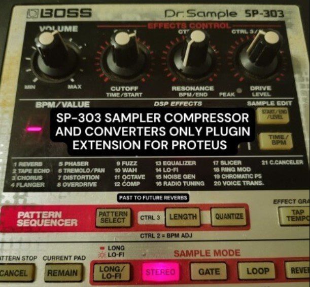 PastToFutureReverbs SP-303 Sampler Compressor Plugin Extension for Proteus!