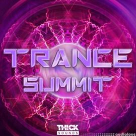 Thick Sounds Trance Summit [WAV, MiDi, Synth Presets] (Premium)