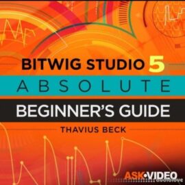 Ask Video Bitwig Studio 101 Absolute Beginners Guide [TUTORiAL] (Premium)